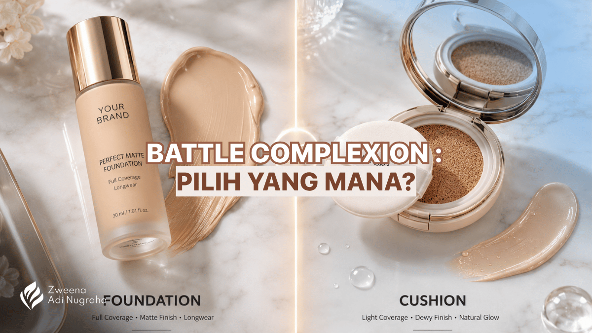 Battle Complexion 2026 : Foundation vs Cushion, Mana Pilihan Paling Cerdas untuk Daily Makeup dan Event Spesifik?